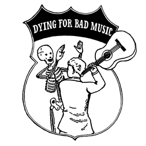 Dying For Bad Music Artwork Image