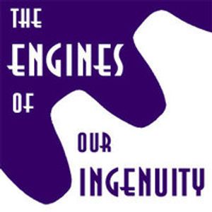 Engines Of Our Ingenuity Artwork Image