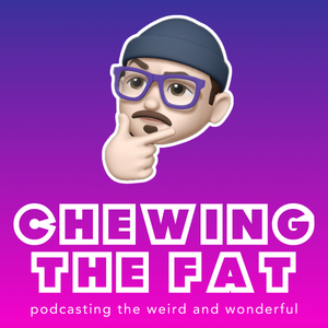 Chewing the Fat Podcast Artwork Image