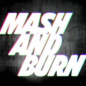 MASH AND BURN Artwork Image