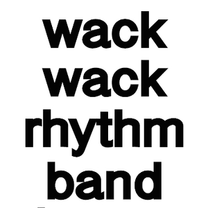 wack wack rhythm band Artwork Image