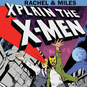 Rachel and Miles X-Plain the X Artwork Image